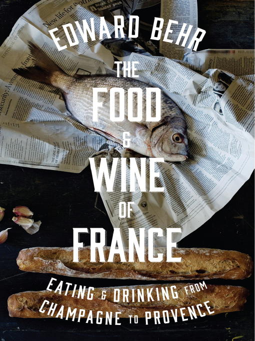 Title details for The Food and Wine of France by Edward Behr - Wait list